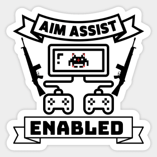 aim assist enabled - gamer Sticker